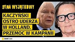 Kaczyński ostro uderza w Holland. Przemoc w kampanii. Zełenski oskarża rząd PiS o granie na Moskwę