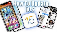 How To Update To iOS 15 On iPhone Tutorial - How To Install iOS 15
