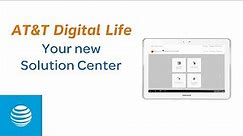 Your new Solution Center | AT&T Digital Life | AT&T
