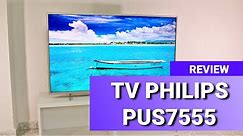 Philips PUS7555 / PUS7505 Review ✅ Good value for price UHD 4K TV