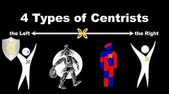 4 Types of Centrists