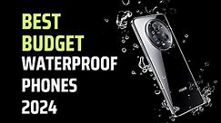 Best Budget Waterproof Phones 2024