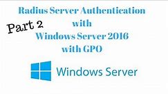 Part 2: Radius Server for WiFi Authentication with Windows Server 2016 | Computer Based Auth