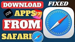 How to Download Apps From Safari| iPhone 6 |Download Apps From Safari on iPhone| IPAD| iOS 17| MAC