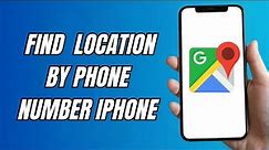 How To Find Someone's Location By Phone Number Iphone