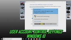 How to Change User Account Control Settings Windows 10