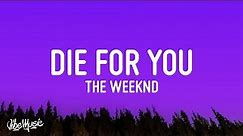 [1 HOUR] The Weeknd - DIE FOR YOU (Lyrics) Tiktok Song