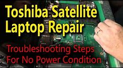 Toshiba Satellite Laptop Repair - Troubleshooting Steps For No Power Condition