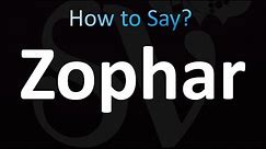 How to Pronounce Zophar (correctly!)