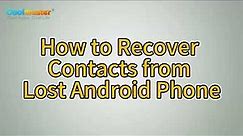 How to Recover Contacts from Lost Android Phone: Expert Guide