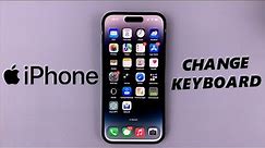 How To Change Keyboard On iPhone