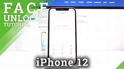 How to Use Face ID in Apple iPhone 12 - iOS Face Unlock Activation
