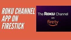 The Roku Chanel App on Firestick - How to install