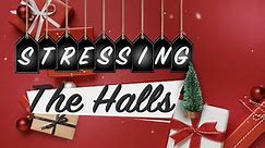Stress The Halls (Pt. 1)