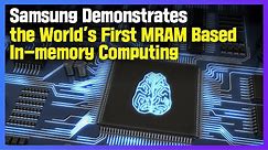 Samsung Demonstrates the World's First MRAM Based In-memory Computing | Press Release