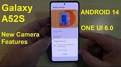 Galaxy A52S and 4 Amazing Android 14 Samsung One UI 6.0 Camera Features ! Compared with A52!!