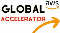 AWS Global Accelerator Explained for Beginners