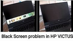 My new Laptop( HP VICTUS) problem it's screen become black during use | Screen blink.