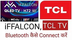 how to connect Bluetooth to iFFALCON tv। how to connect Bluetooth to TCL tv