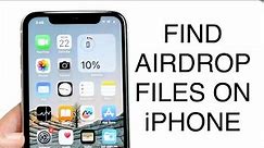 How To Find AirDrop Files On iPhone! (2023)