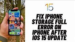 How to Fix iPhone Storage Full Error on iPhone after iOS 15 Update
