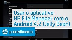 Usar o aplicativo HP File Manager com o Android 4.2 (Jelly Bean)