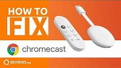 Chromecast not working? 6 tips to Troubleshoot your Chromecast