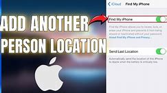 How to Add Another Phone to Find my Iphone 2024