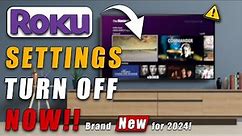 🛑 ROKU Settings You Need to TURN OFF Now! 🛑 NEW 2024!