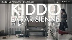 Kiddo - La Parisienne - Clip Officiel