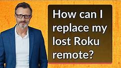How can I replace my lost Roku remote?