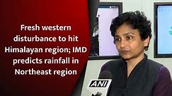 Fresh western disturbance to hit Himalayan region; IMD predicts rainfall in Northeast region