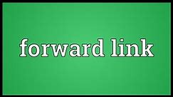Forward link Meaning
