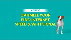 How to Optimize your Fido Internet Speed and WiFi Signal