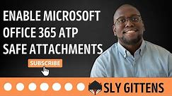 Enable Microsoft Office 365 Advanced Threat Protection (ATP) Safe Attachments - Dynamic Delivery