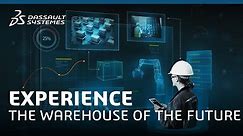 Experience the Warehouse of the Future - Dassault Systèmes