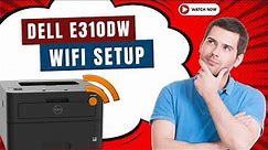 How to Do Dell E310DW WiFi Setup | Printer Tales