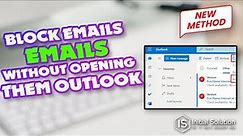 How to block emails without opening them outlook 2024 | Initial Solution