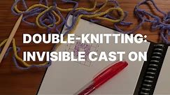 Knitting for Newbies, Double-Knitting: Invisible Cast On