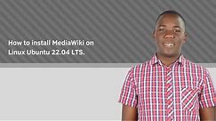 Learn how to install MediaWiki on Linux Ubuntu 22.04 LTS