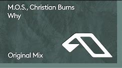 M.O.S. & Christian Burns - Why