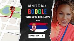 Google in Serbia... Google Needs To Come Back To Serbia