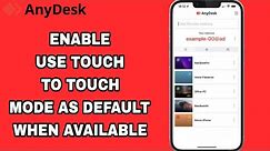 How To Enable And Turn On Use Touch To Touch Mode As Default When Available On AnyDesk App