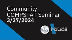 3/27/2024 Community COMPSTAT Seminar