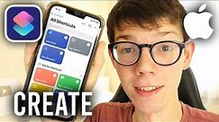 How To Create Shortcuts On iPhone - Full Guide