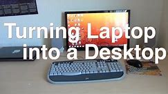 Turn a Laptop into a Desktop