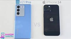 Vivo V27 Pro vs Apple iPhone 14 SpeedTest and Camera Comparison