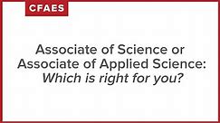 Associate of Science or Associate of Applied Science? Which is right for you?