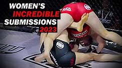 Women's MMA Incredible Submissions 2023