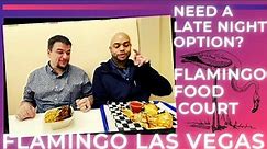 Flamingo Las Vegas - Late Night Food Court Shenanigans!! Las Vegas Nightlife and Mukbang!